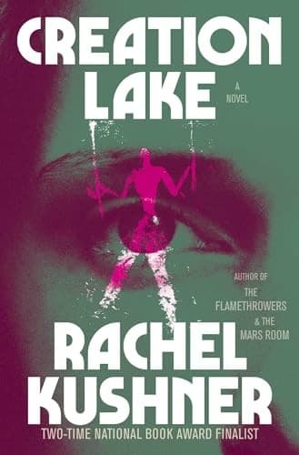 Creation Lake: A Novel