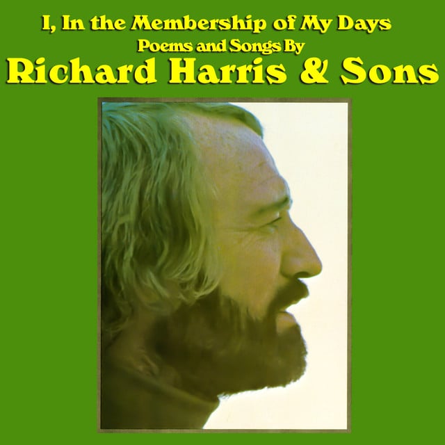 I, in the Membership of My Days - Poems and Songs By Richard Harris & Sons - Cover