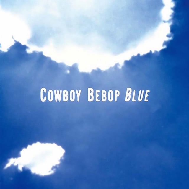 COWBOY BEBOP (Original Motion Picture Soundtrack 3 - Blue) - Cover