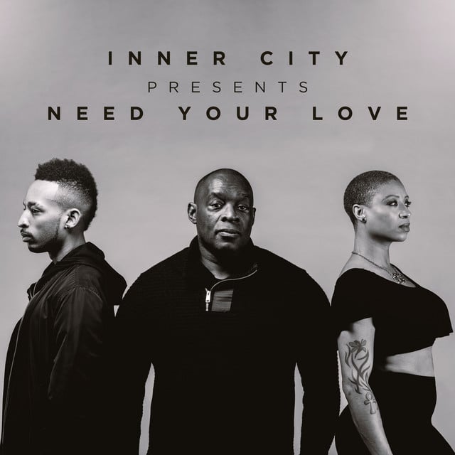 Inner City presents Need Your Love - Cover