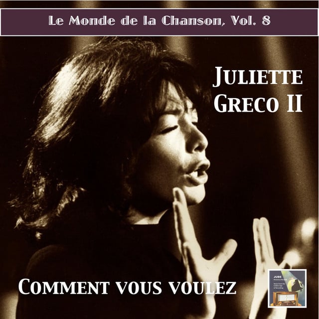 Le monde de la chanson, Vol. 8: Juliette Greco II "Comment vous voulez" (Remastered 2015) - Cover