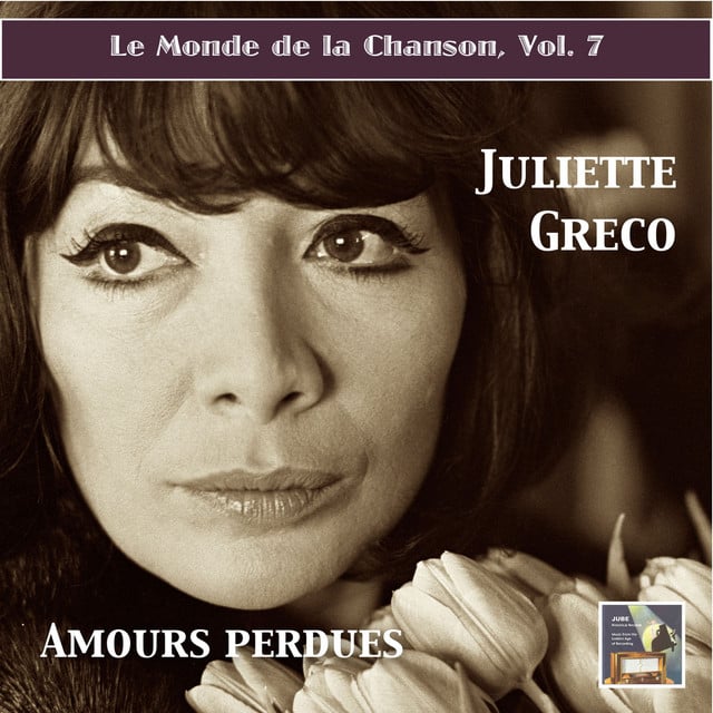 Le monde de la chanson, Vol. 7: Juliette Gréco – "Amours perdues!" (2015 Digital Remaster) - Cover