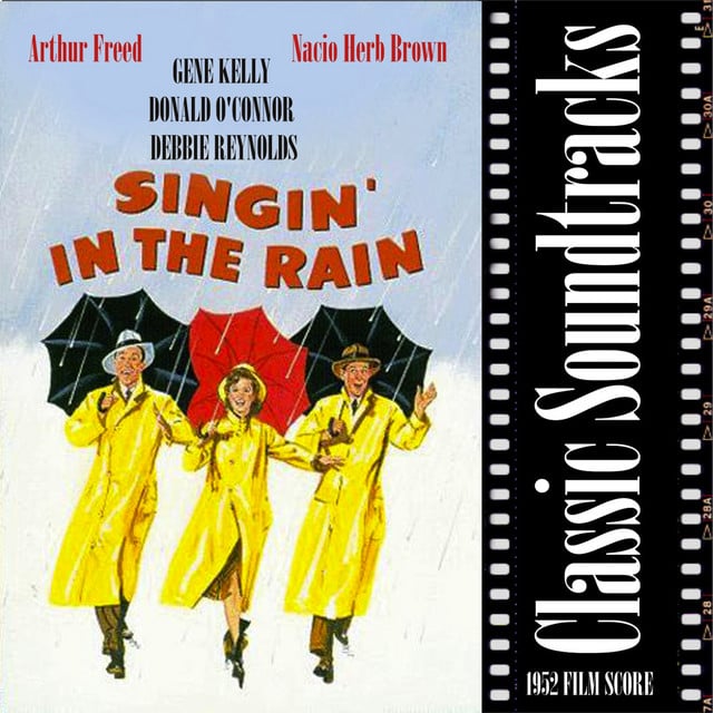 Classic Soundtracks: Singing in the Rain (1952 Film Score) - Cover