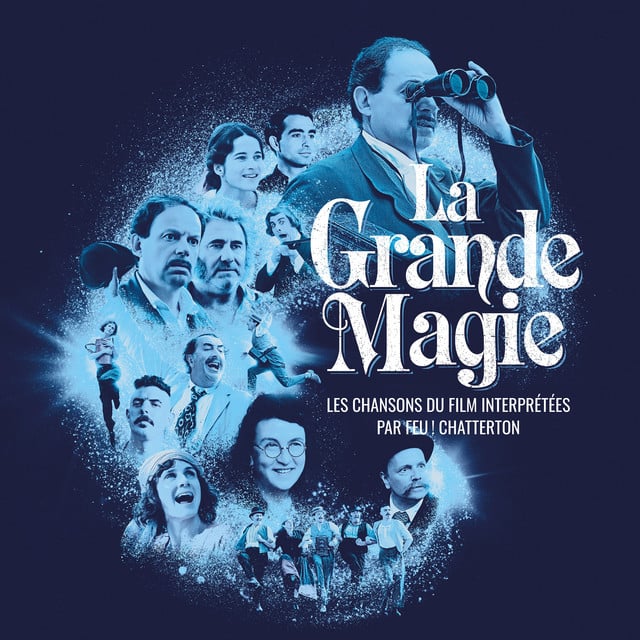 La Grande Magie - Les chansons du film interprétées par Feu! Chatterton - Cover