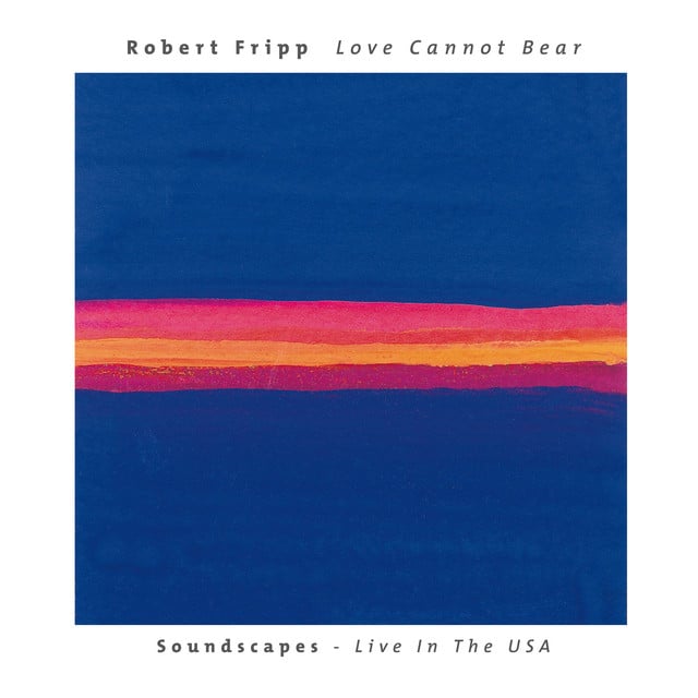 Love Cannot Bear: Soundscapes (Live In The USA) - Cover