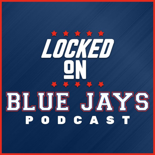 Locked On Blue Jays - Daily Podcast On The Toronto Blue Jays - Cover
