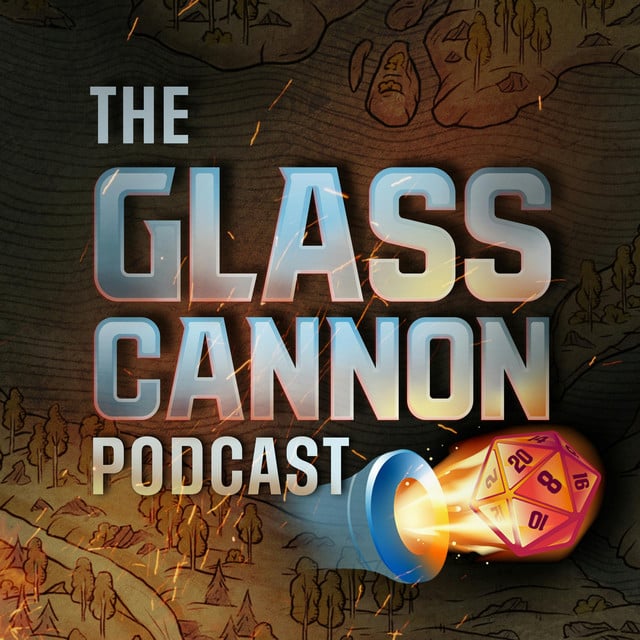 The Glass Cannon Podcast - Cover