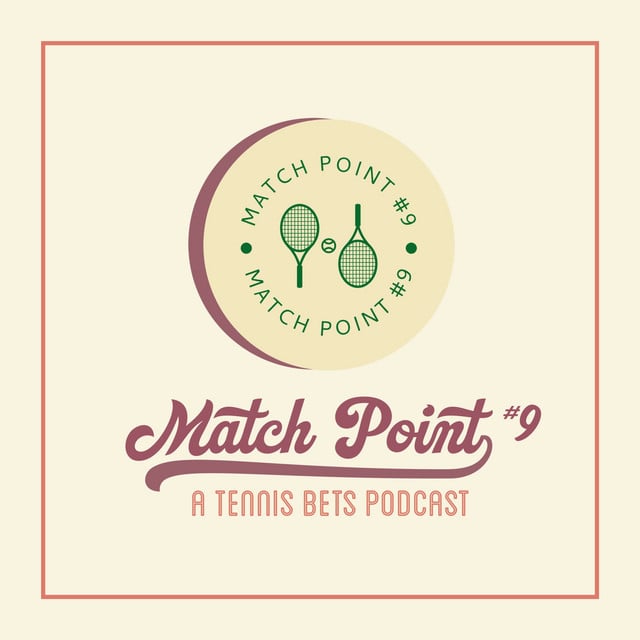 Match Point #9: A Tennis Bets Podcast - Cover