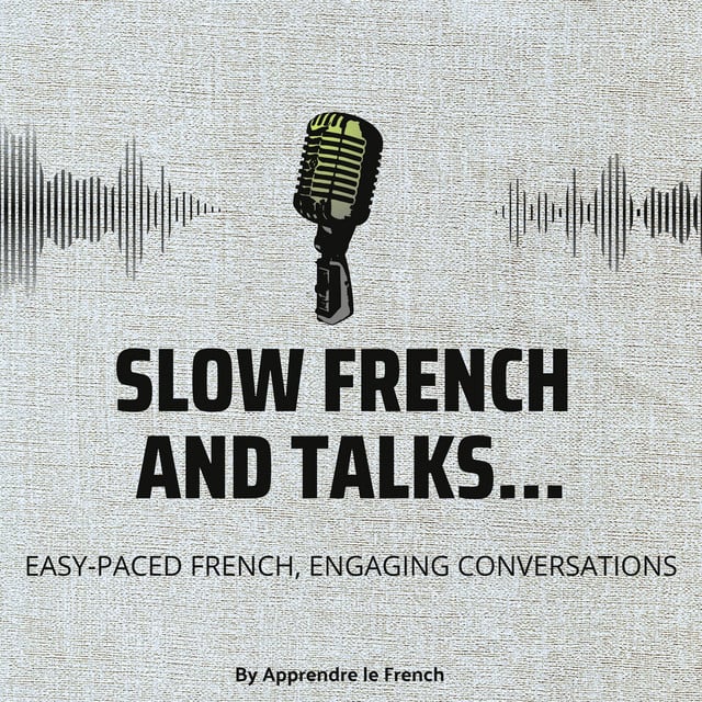 Slow French and Talks - Apprendre le French - Cover