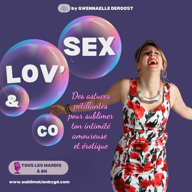 Sex-Lov' & Co : Le podcast qui te dévoilera tout sur l'intimité érotique et amoureuse - Cover