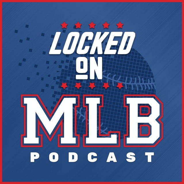 Locked On MLB - Daily Podcast On Major League Baseball - Cover