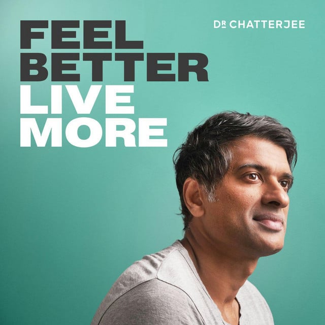 Feel Better, Live More with Dr Rangan Chatterjee - Cover