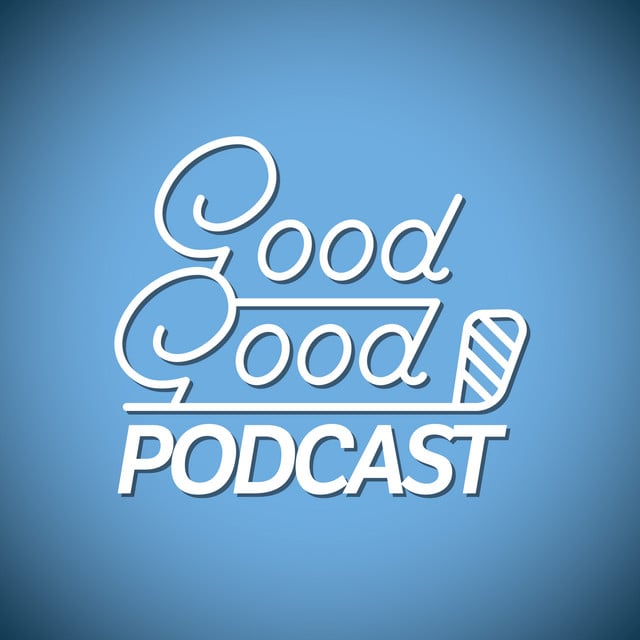 Good Good Podcast - Cover