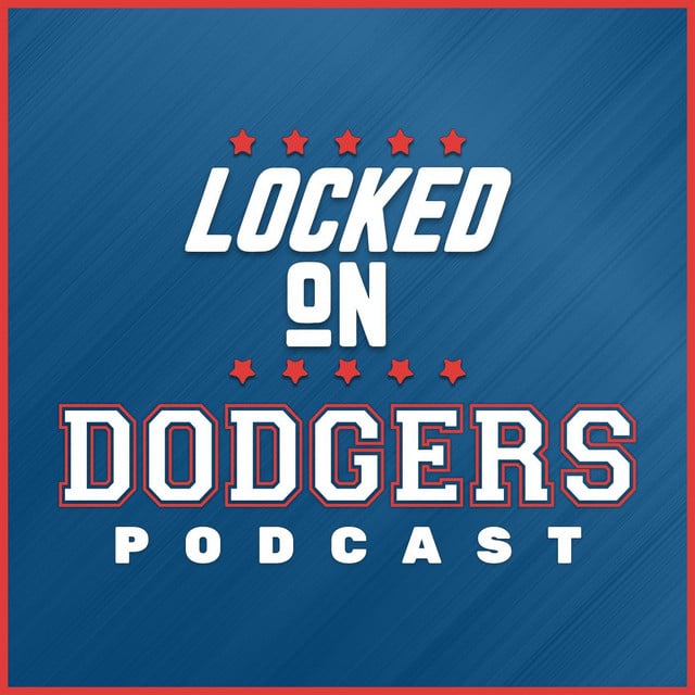 Locked On Dodgers – Daily Podcast On The Los Angeles Dodgers - Cover