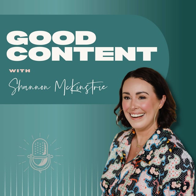 Good Content with Shannon McKinstrie - Cover