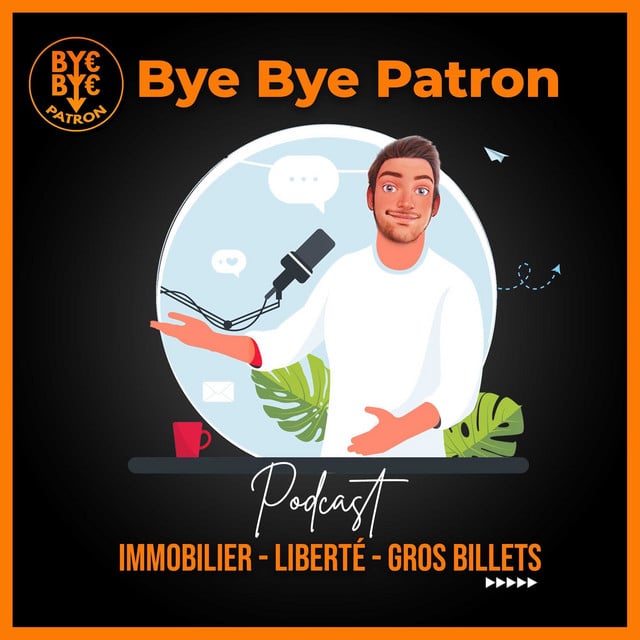 ByebyePatron - Immobilier, Liberté, Gros Billets - Cover