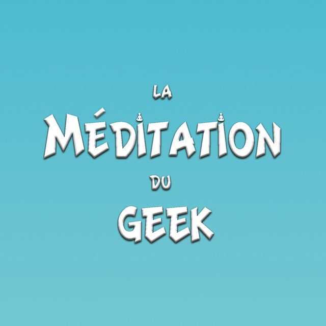 La Méditation du Geek - Cover