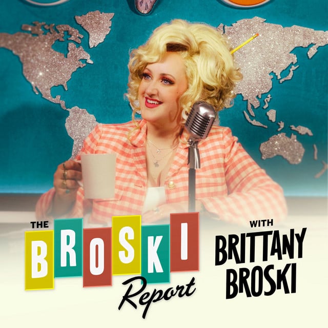The Broski Report with Brittany Broski - Cover