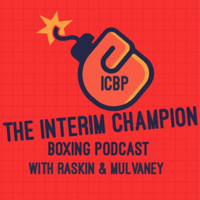 The Interim Champion Boxing Podcast with Raskin & Mulvaney Podcast - Cover