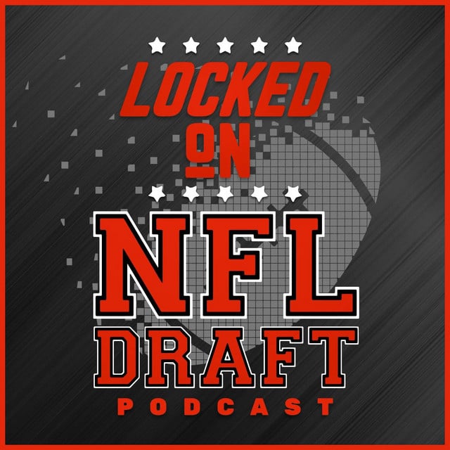 Locked On NFL Draft - Daily Podcast On The NFL Draft, College Football & The NFL - Cover