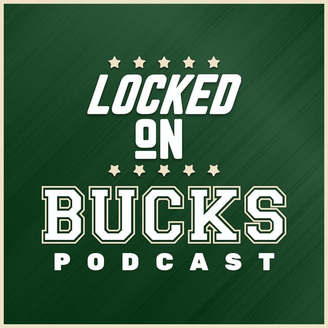 Locked On Bucks – Daily Podcast On The Milwaukee Bucks - Cover