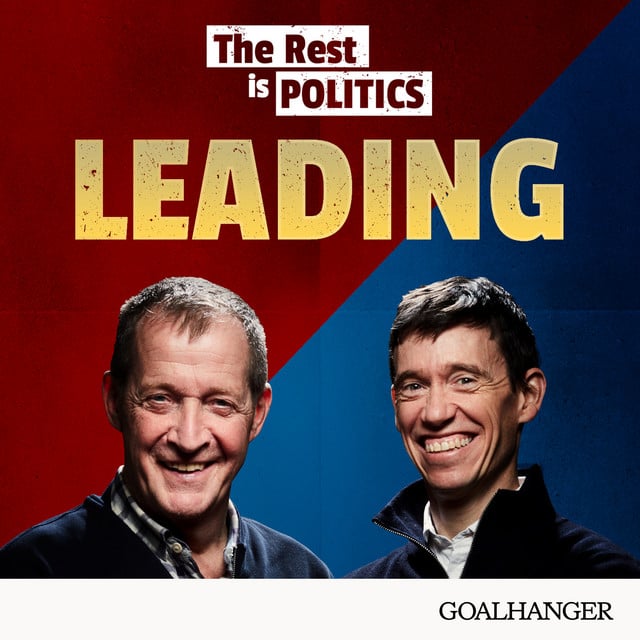 The Rest Is Politics: Leading - Cover