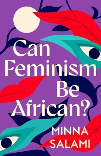 Can Feminism be African?: A Most Paradoxical Question and a Vision of African Political Philosophy - Cover