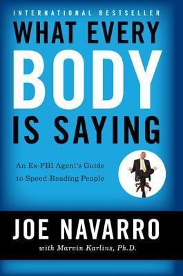What Every Body is Saying: An Ex-FBI Agent's Guide to Speed-Reading People - Cover