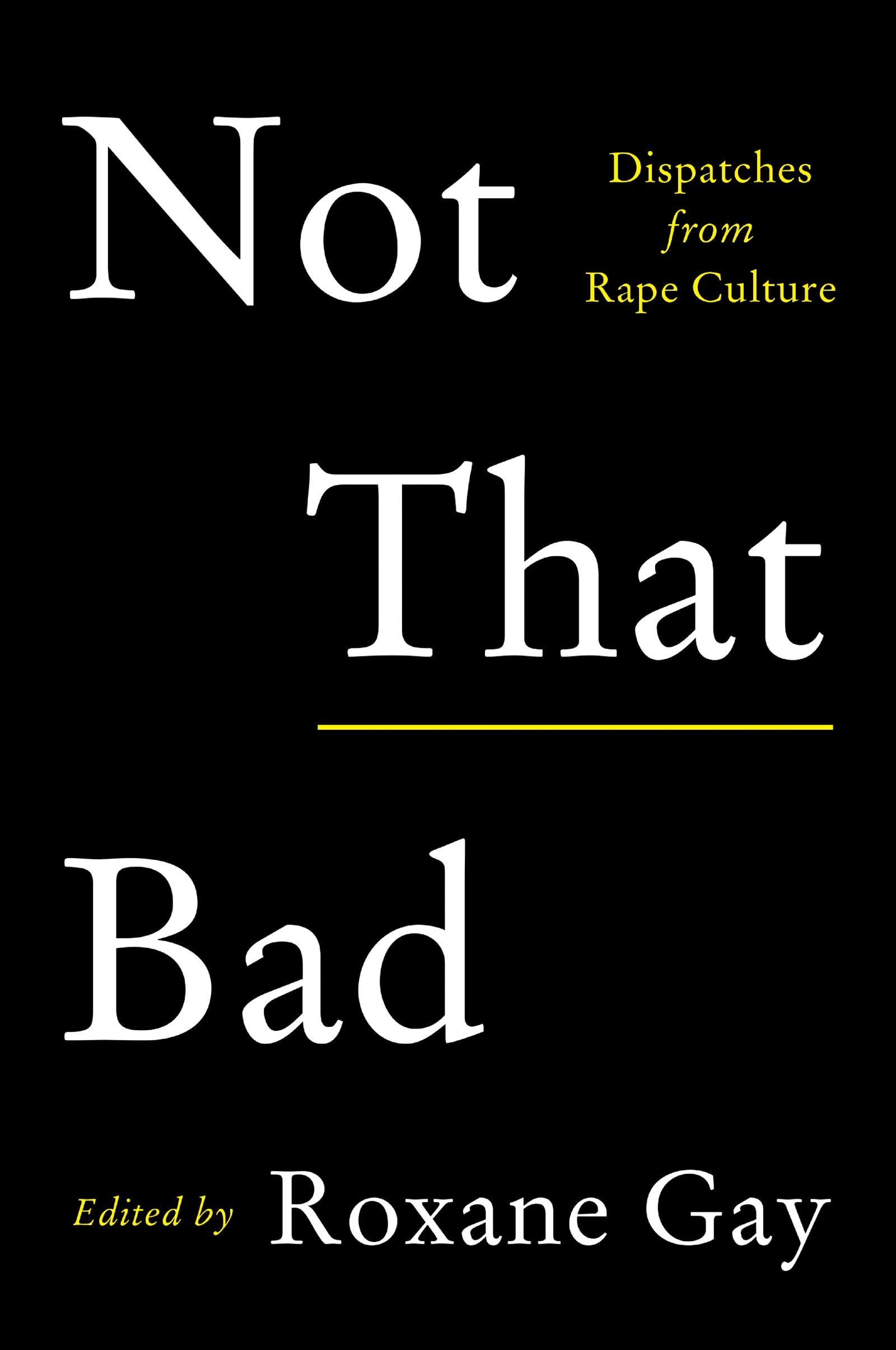 Not That Bad: Dispatches from Rape Culture - Cover