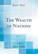 The Wealth of Nations, Vol. 1 (Classic Reprint) - Cover