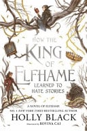 How the King of Elfhame Learned to Hate Stories - Cover