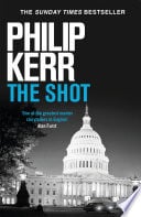 The Shot: Darkly imaginative alternative history thriller re-imagines the Kennedy assassination myth - Cover