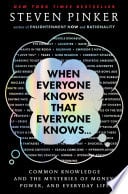 When Everyone Knows That Everyone Knows...: Common Knowledge and the Mysteries of Money, Power, and Everyday Life - Cover