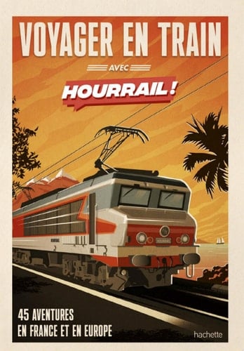 HOURRAIL, le guide. Où partir en train ? - Cover