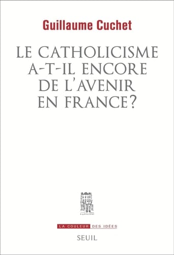 Le catholicisme a-t-il encore de l'avenir en France ? - Cover