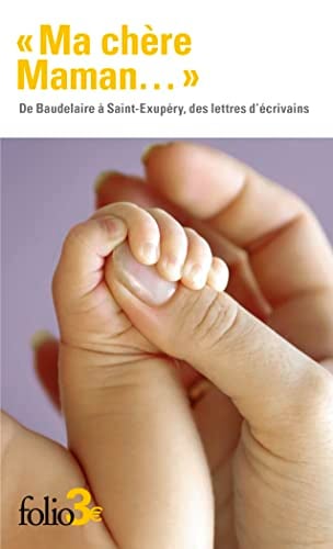 "Ma chère Maman...": De Baudelaire à Saint-Exupéry, des lettres d'écrivains - Cover