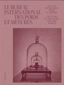 Le Bureau International des Poids et Mesures: 150 ans de mesures pour le monde - 150 Years of Measures for the World - Cover