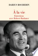 À la vie. Entretiens avec Robert Badinter - Cover