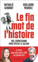 Le fin mot de l'histoire. 201 expressions pour épater la galerie - Cover