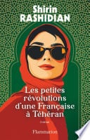 Les petites révolutions d'une Française à Téhéran - Cover