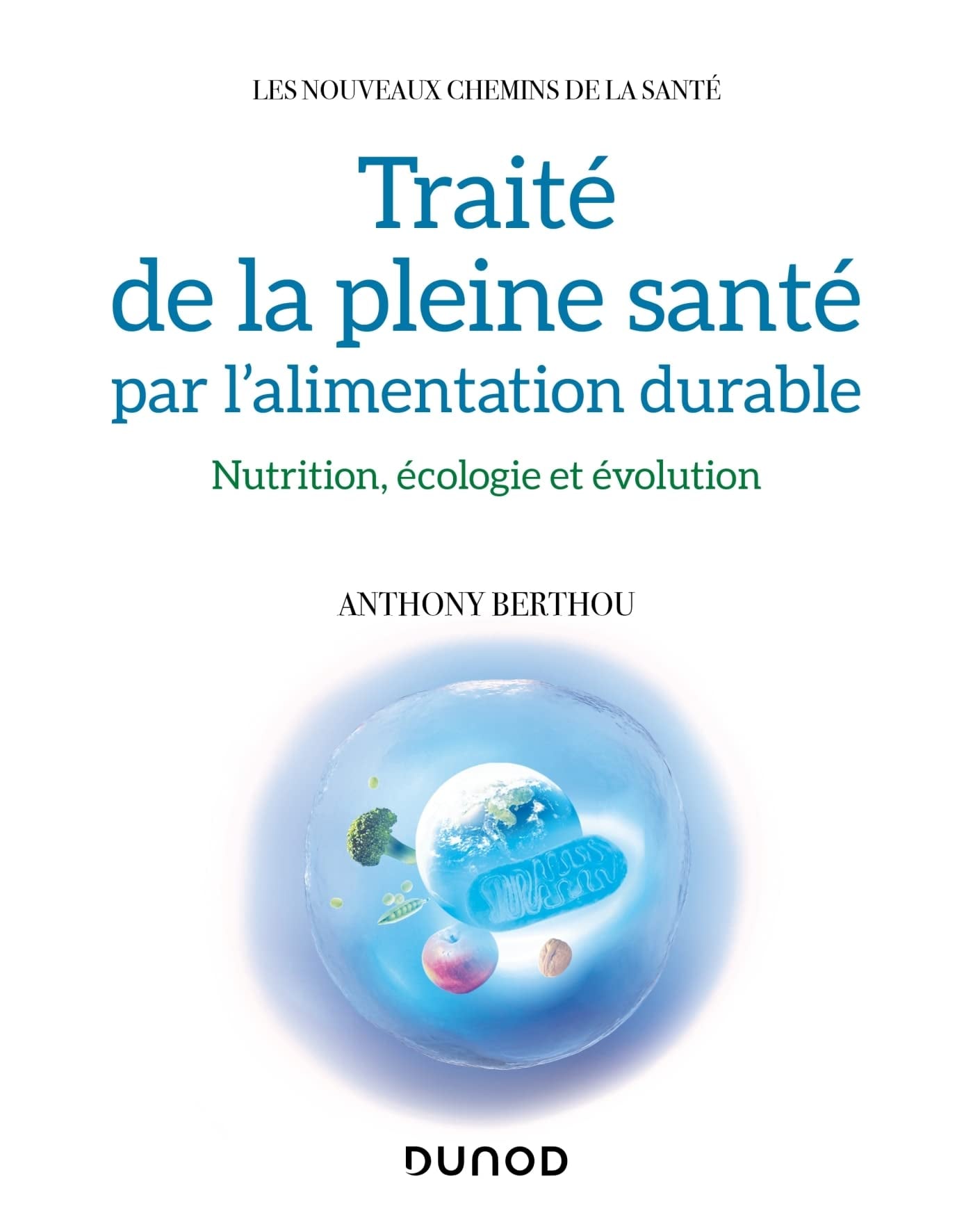 Traité de la pleine santé par l'alimentation durable: Nutrition, écologie et évolution - Cover