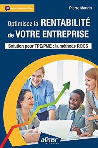 Optimisez la rentabilité de votre entreprise: Solution pour TPE / PME : la méthode ROCS - Cover