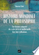 Histoire mondiale de la philosophie : Une histoire comparée des cycles de la vie intellectuelle dans huit civilisations - Cover