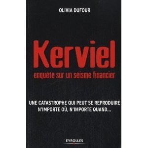 Kerviel : enquète sur un séisme financier. Une catastrophe qui peut se reproduire n'importe où, n'importe quand - Cover