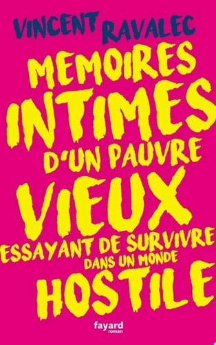 Mémoires intimes d'un pauvre vieux essayant de survivre dans un monde hostile - Cover