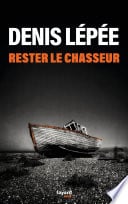 Rester le chasseur - Cover