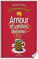 Les Panthères grises - tome 1 - Amour et vieilles dentelles - Cover