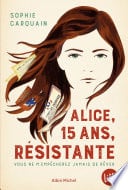 Alice, 15 ans, résistante - Cover
