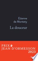 La douceur PRIX JEAN D'ORMESSON 2023 - Cover