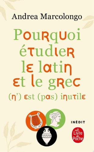 Pourquoi étudier le latin et le grec (n') est (pas) inutile - Cover